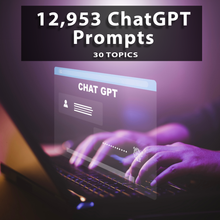 Load image into Gallery viewer, 12,953 ChatGPT Prompts - 30 Topics
