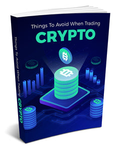 50 Things To Avoid When Trading Crypto