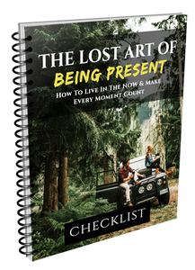 LOST ART OF BEING PRESENT