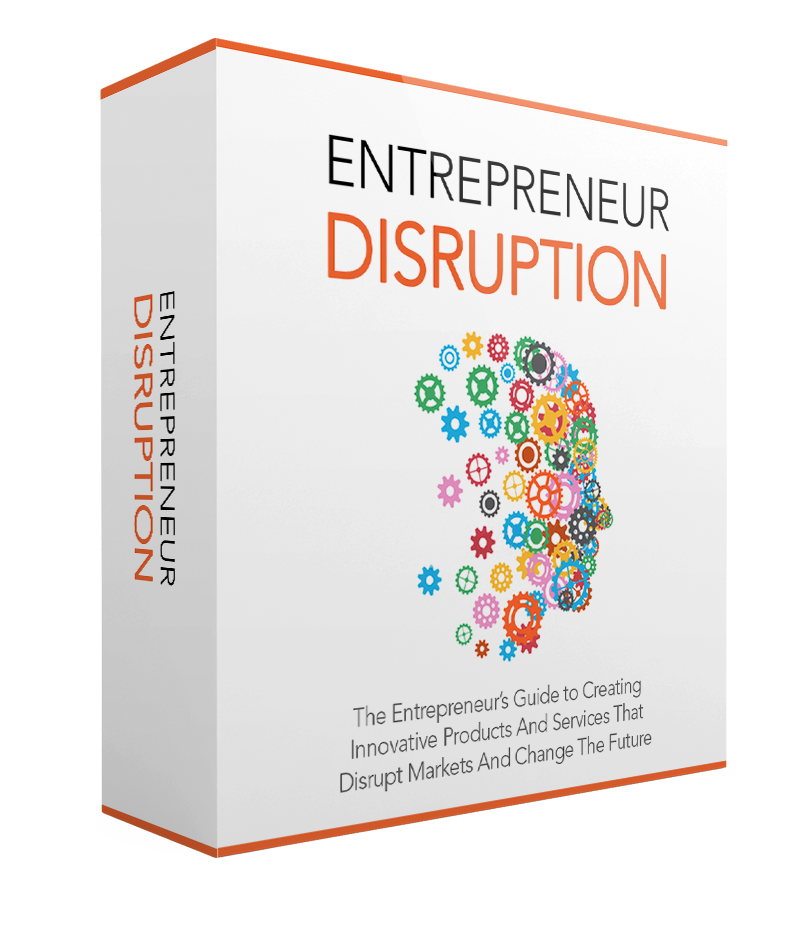 Entrepreneurs Guide to Disrupting Industries