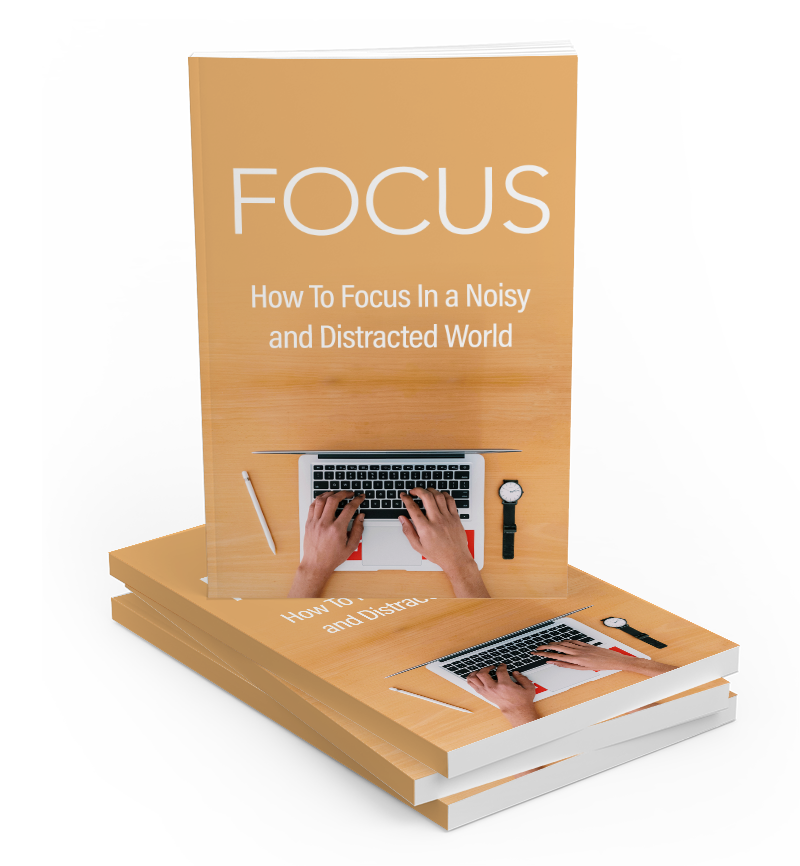 Focus: Getting and Staying Focused