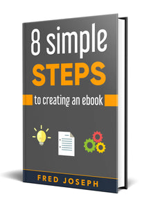 8 SIMPLE STEPS TO CREATING AN EBOOK