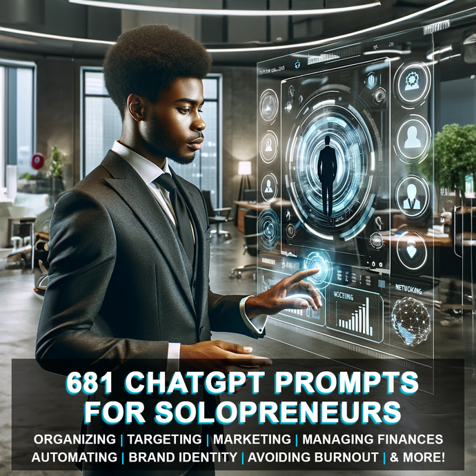 NEW! 681 ChatGPT Prompts for Soloprenuers
