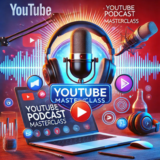 YouTube Podcast Masterclass