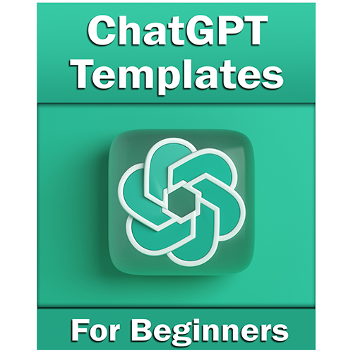 ChatGPT Templates For Beginners