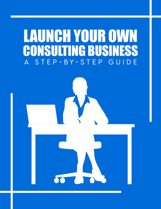 Launch Your Own Consultation Business