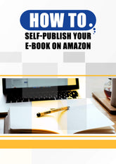 BOGO - How To Self Publish Your E-Book on Amazon