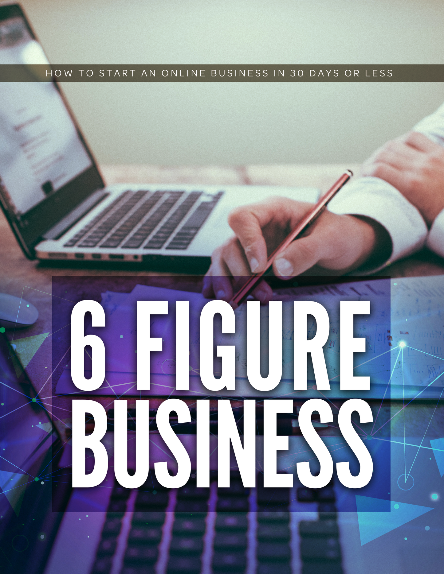 Starting Your 6 Figure Business