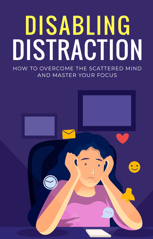 Disabling Distractions