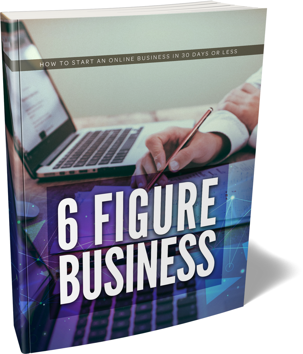 Starting Your 6 Figure Business