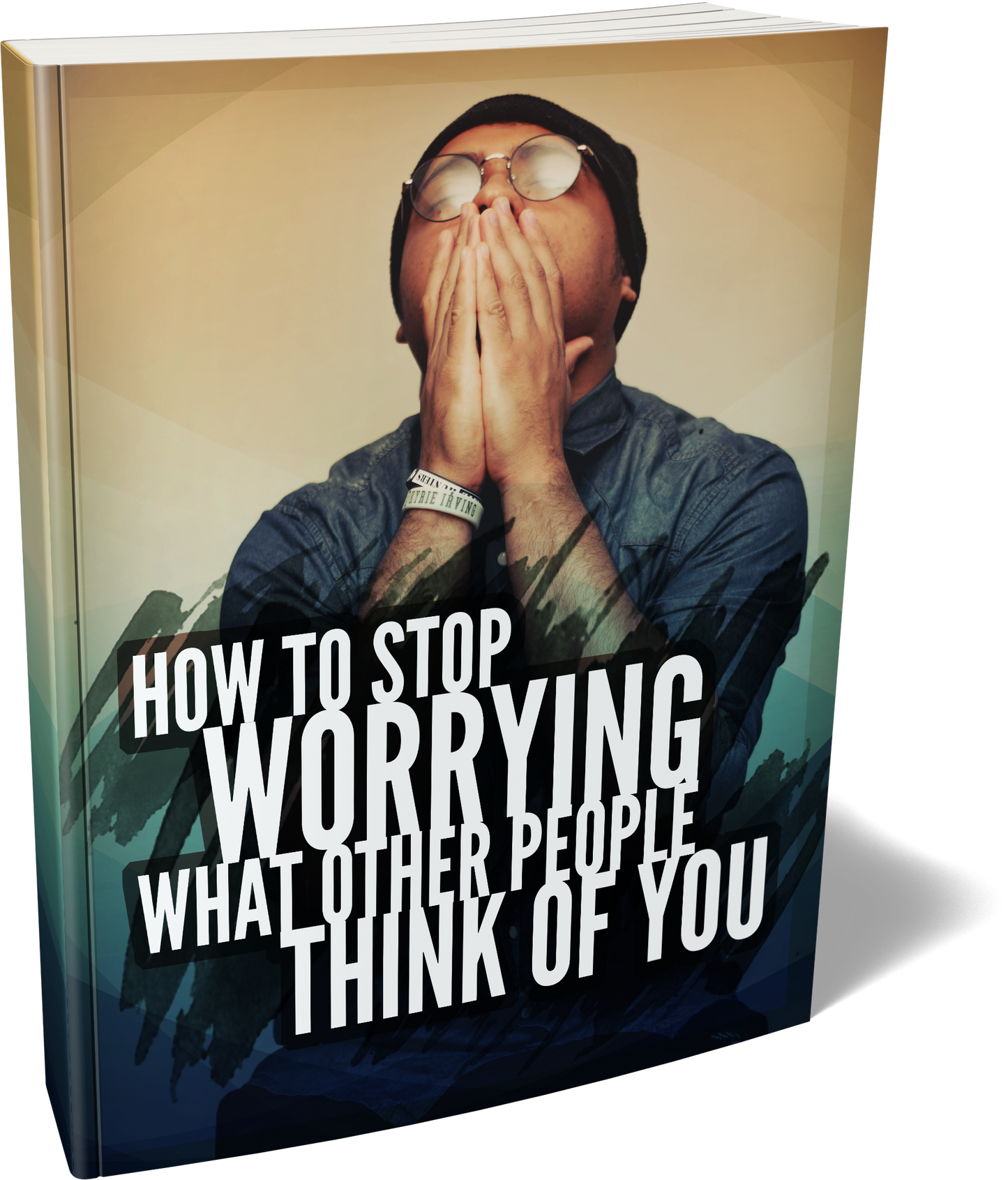 Stop Worrying About What Other People Think Of You