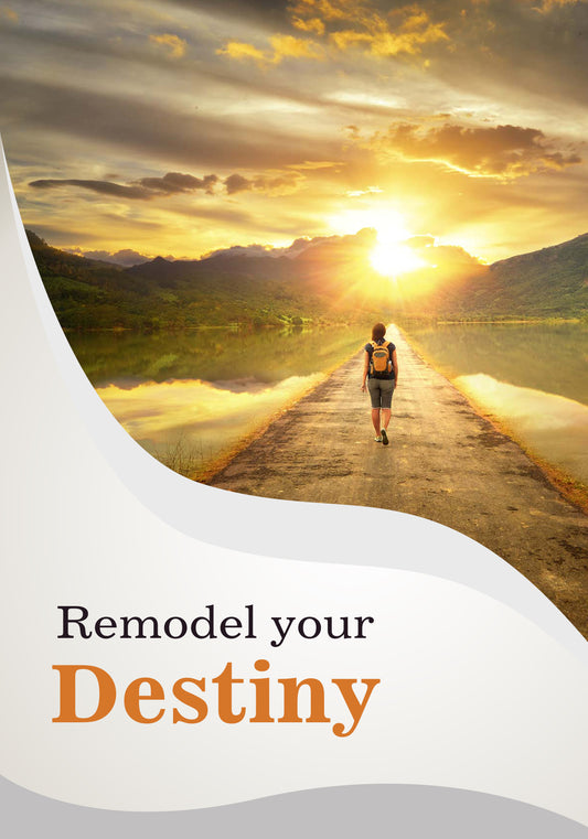 Remodel Your Destiny