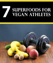 Load image into Gallery viewer, 7 Super Foods For Vegan Athletes
