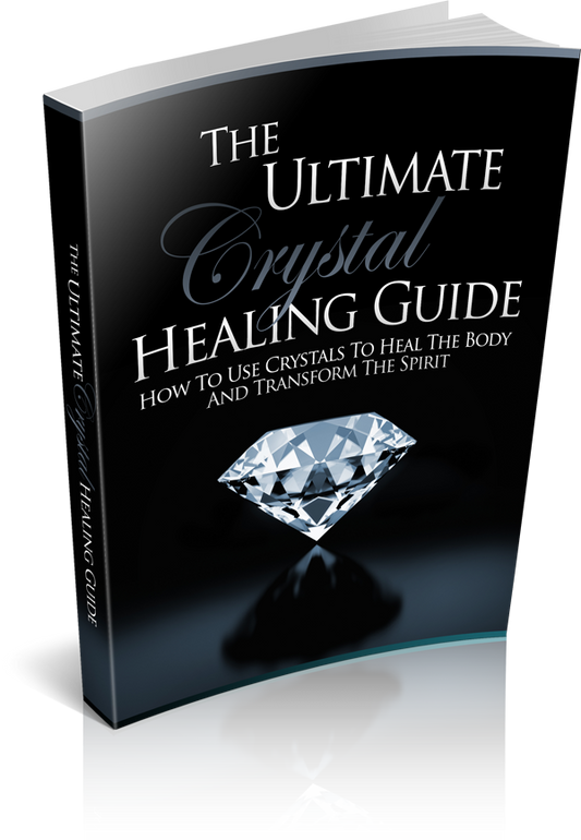 The Ultimate Crystal Healing Guide