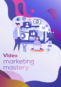 Video Marketing Mastery