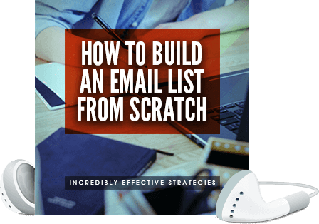 Build a Email List From Scratch