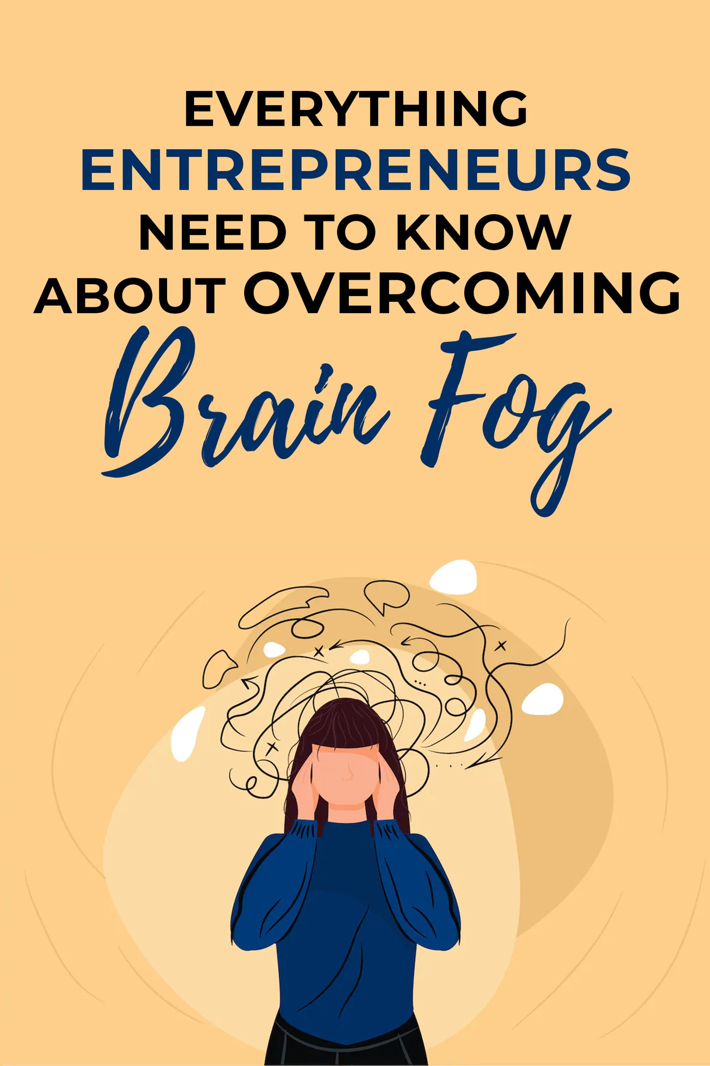 Everything Entrepreneurs Need to Know About Overcoming Brain Fog