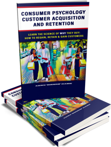 Consumer Psychology & Customer Acquisition and Retention