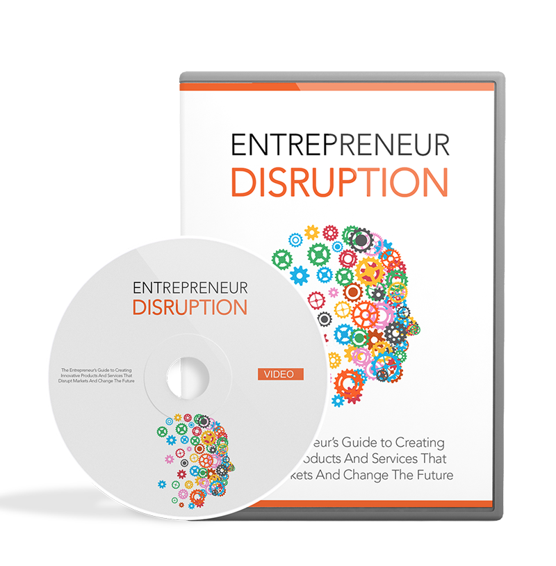 Entrepreneurs Guide to Disrupting Industries