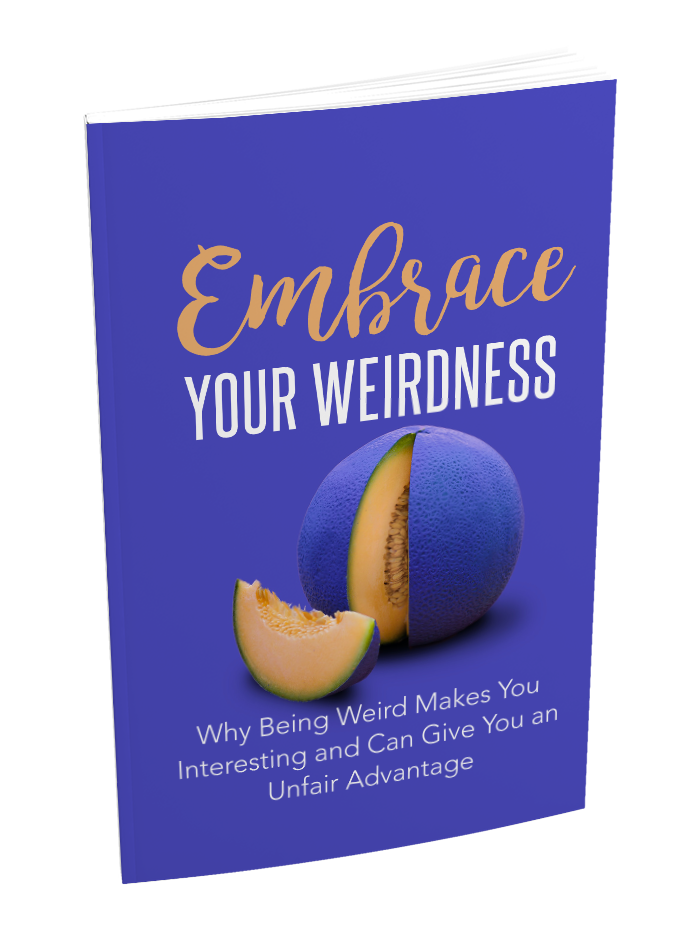 Embrace Your Weird