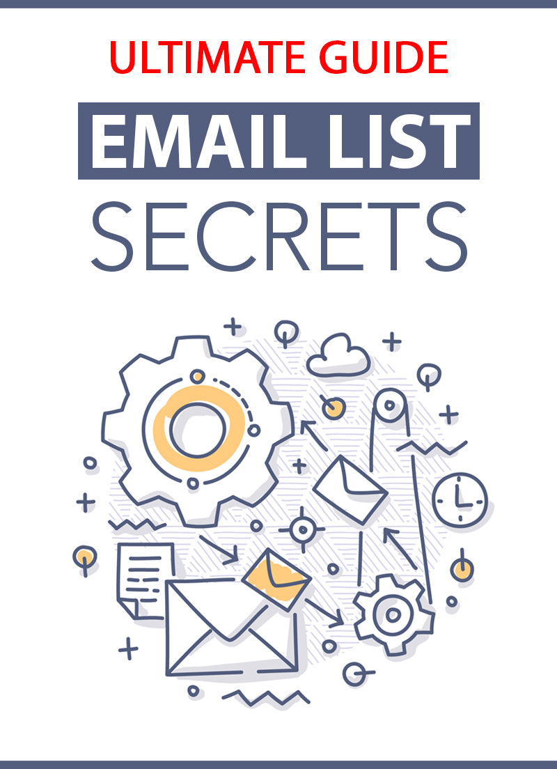 Ultimate Email Marketing Guide: Email List Secrets