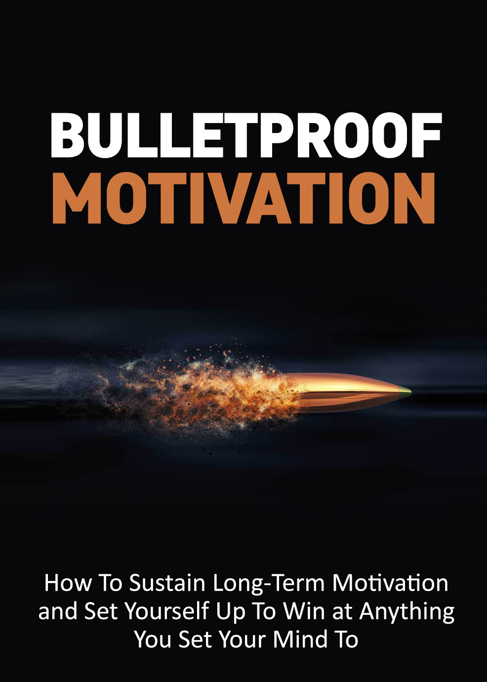 Bulletproof Motivation