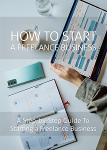 How To Start Your Freelance Business
