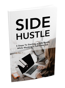 5 Steps To Starting A Side Hustle